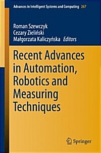 Recent Advances in Automation, Robotics and Measuring Techniques (Paperback)