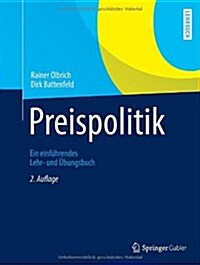 Preispolitik: Ein Einf?rendes Lehr- Und ?ungsbuch (Hardcover, 2, 2., Uberarb. U.)