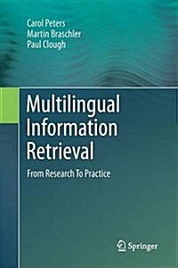 Multilingual Information Retrieval: From Research to Practice (Paperback, 2012)