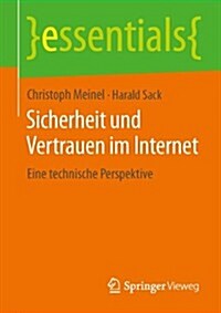 Sicherheit Und Vertrauen Im Internet: Eine Technische Perspektive (Paperback, 2014)