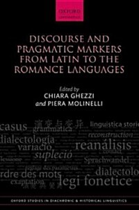 Discourse and Pragmatic Markers from Latin to the Romance Languages (Hardcover)