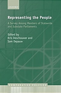 Representing the People : A Survey Among Members of Statewide and Substate Parliaments (Hardcover)