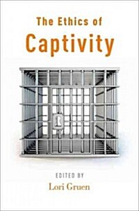 Ethics of Captivity (Paperback)