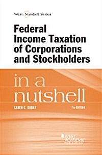 Federal Income Taxation of Corporations and Stockholders in a Nutshell (Paperback, 7th)