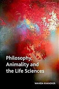 Philosophy, Animality and the Life Sciences (Hardcover)