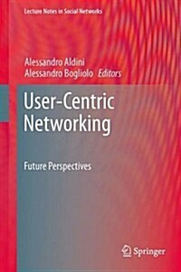 User-Centric Networking: Future Perspectives (Hardcover, 2014)