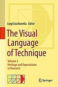 The Visual Language of Technique: Volume 2 - Heritage and Expectations in Research (Hardcover, 2015)