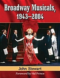 Broadway Musicals, 1943-2004 (Paperback, Reprint)