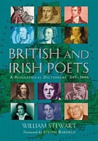 British and Irish Poets: A Biographical Dictionary, 449-2006 (Paperback)
