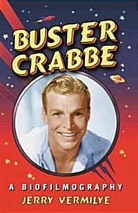 Buster Crabbe: A Biofilmography (Paperback)