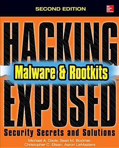 Hacking Exposed Malware & Rootkits: Security Secrets and Solutions, Second Edition (Paperback, 2, Revised)