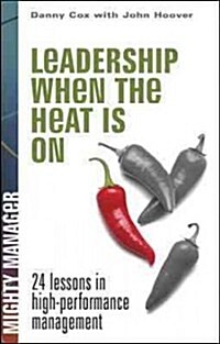 Leadership When the Heat Is on (Paperback)