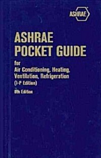 ASHRAE Pocket Guide for Air-Conditioning, Heating, Ventilation, Refrigeration (Paperback, 8th)