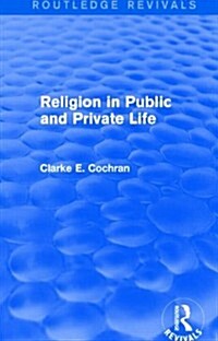 Religion in Public and Private Life (Routledge Revivals) (Hardcover)