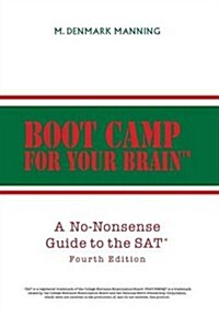 Boot Camp for Your Brain: A No-Nonsense Guide to the SAT (Hardcover)