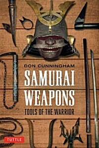 Samurai Weapons: Tools of the Warrior (Paperback)