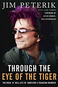 Through the Eye of the Tiger: The Rock #N Roll Life of Survivors Founding Member (Paperback)