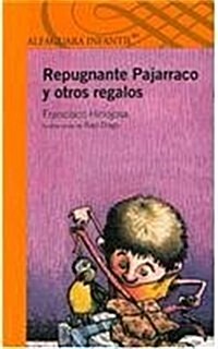 Repugnante Pajarraco y Otros Regalos: The Disgusting Pajarraco and Other Presents (Paperback)