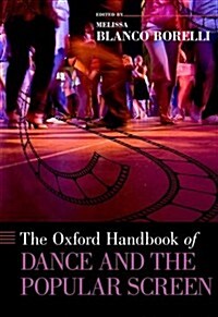 Oxford Handbook of Dance and the Popular Screen (Hardcover)