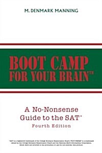 Boot Camp for Your Brain: A No-Nonsense Guide to the SAT (Paperback)