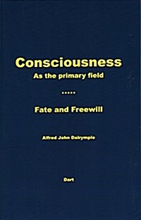Consciousness as the Primary Field (Paperback)