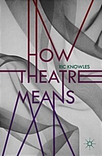 How Theatre Means (Hardcover)