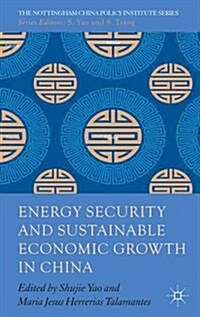 Energy Security and Sustainable Economic Growth in China (Hardcover)