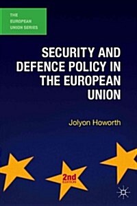 Security and Defence Policy in the European Union (Paperback, 2 ed)