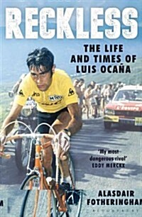 Reckless : The Life and Times of Luis Ocana (Hardcover)