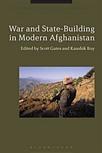 War and State-Building in Afghanistan : Historical and Modern Perspectives (Hardcover)