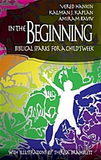 In the Beginning: Biblical Sparks for a Childs Week (Hc) (Hardcover)