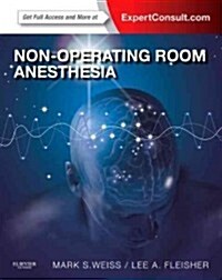 Non-Operating Room Anesthesia : Expert Consult - Online and Print (Hardcover)
