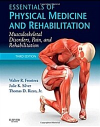 Essentials of Physical Medicine and Rehabilitation : Musculoskeletal Disorders, Pain, and Rehabilitation (Hardcover, 3 Revised edition)