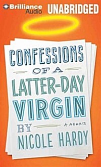 Confessions of a Latter-Day Virgin (MP3 CD)