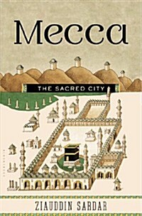 Mecca: The Sacred City (Hardcover)