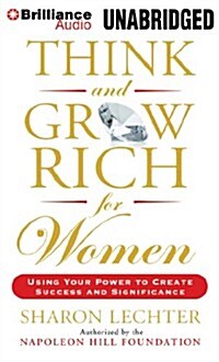 Think and Grow Rich for Women: Using Your Power to Create Success and Significance (Audio CD)