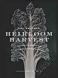 Heirloom Harvest: Modern Daguerreotypes of Historic Garden Treasures (Hardcover)