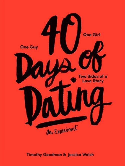 40 Days of Dating: An Experiment (Paperback)