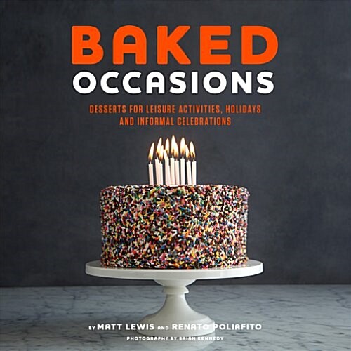 Baked Occasions: Desserts for Leisure Activities, Holidays, and Informal Celebrations (Hardcover)