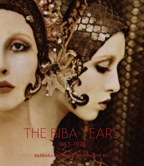 The Biba Years : 1963-1975 (Hardcover)