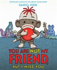 You Are Not My Friend, But I Miss You (Hardcover)