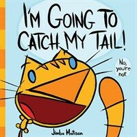 I'm Going to Catch My Tail! (Hardcover)