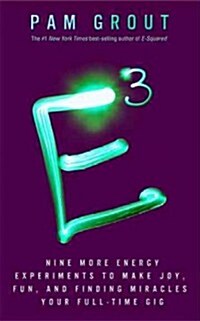 E-Cubed: Nine More Energy Experiments That Prove Manifesting Magic and Miracles Is Your Full-Time Gig (Paperback)