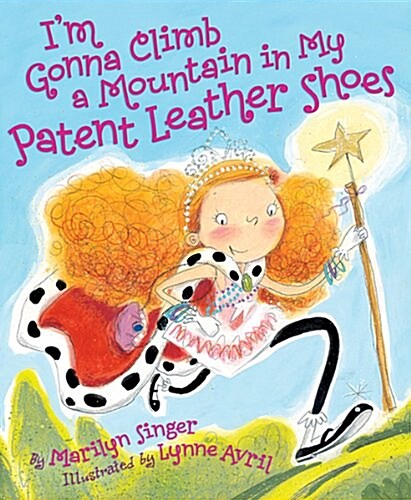 Im Gonna Climb a Mountain in My Patent Leather Shoes (Hardcover)