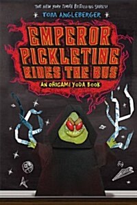 Emperor Pickletine Rides the Bus (Origami Yoda #6) (Hardcover)