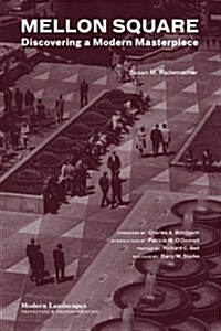 Mellon Square: Discovering a Modern Masterpiece (Paperback)