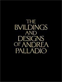 The Buildings and Designs of Andrea Palladio (Hardcover)