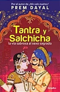 Tantra y Salchicha: La Via Sabrosa al Sexo Sagrado = Tantra and Sausage (Paperback)