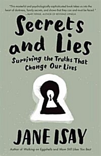 Secrets and Lies: Secrets and Lies: Surviving the Truths That Change Our Lives (Paperback)