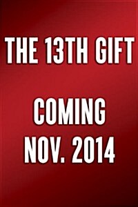 The 13th Gift: A True Story of a Christmas Miracle (Hardcover)